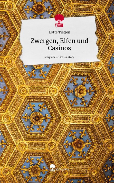 Lotte Tietjen: Zwergen, Elfen und Casinos. Life is a Story - story.one, Buch