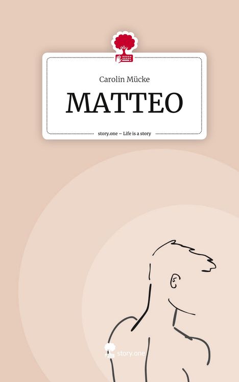 Carolin Mücke: MATTEO. Life is a Story - story.one, Buch