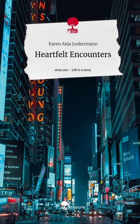 Karen Anja Junkermann: Heartfelt Encounters. Life is a Story - story.one, Buch