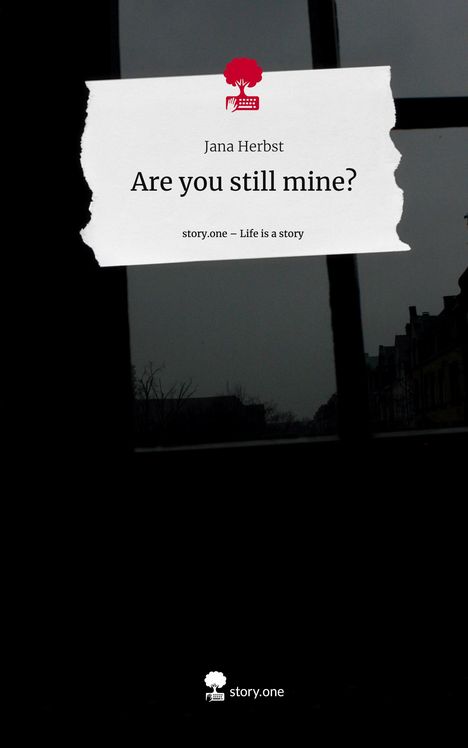 Jana Herbst: Are you still mine?. Life is a Story - story.one, Buch