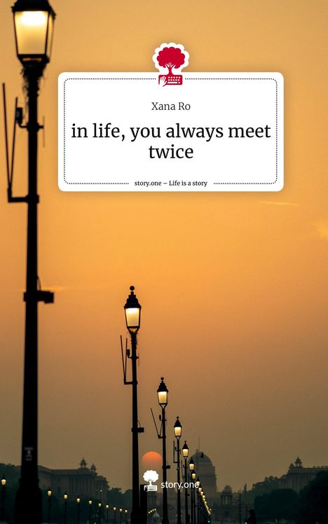 Xana Ro: in life, you always meet twice. Life is a Story - story.one, Buch