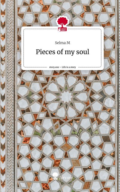 Selma M: Pieces of my soul. Life is a Story - story.one, Buch