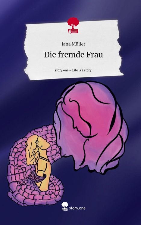 Jana Müller: Die fremde Frau. Life is a Story - story.one, Buch