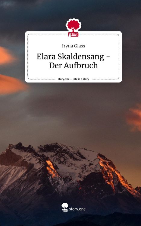 Iryna Glass: Elara Skaldensang - Der Aufbruch. Life is a Story - story.one, Buch
