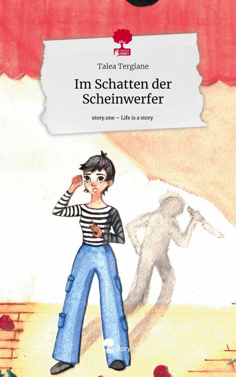 Talea Terglane: Im Schatten der Scheinwerfer. Life is a Story - story.one, Buch