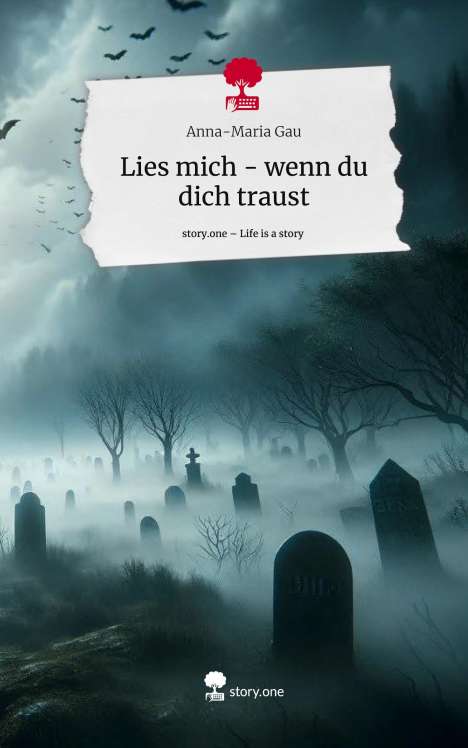 Anna-Maria Gau: Lies mich - wenn du dich traust. Life is a Story - story.one, Buch
