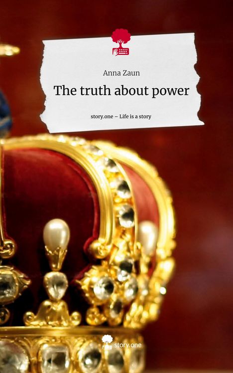 Anna Zaun: The truth about power. Life is a Story - story.one, Buch