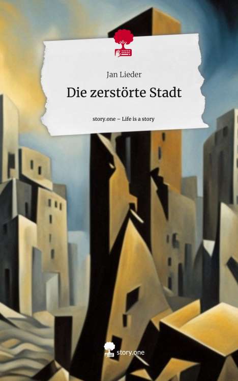 Jan Lieder: Die zerstörte Stadt. Life is a Story - story.one, Buch
