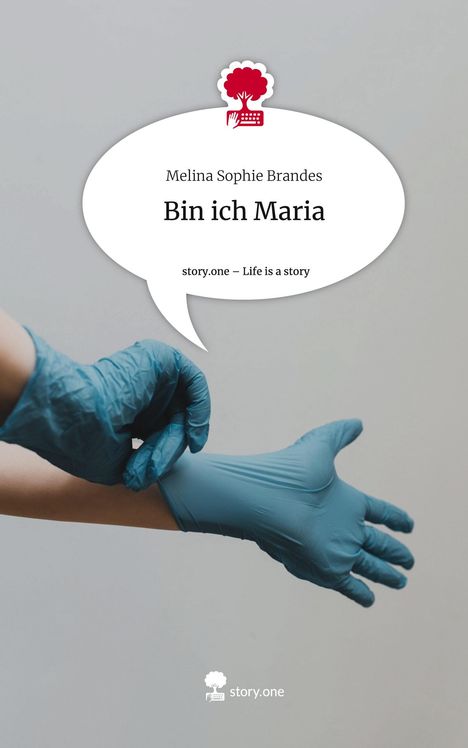 Melina Sophie Brandes: Bin ich Maria. Life is a Story - story.one, Buch