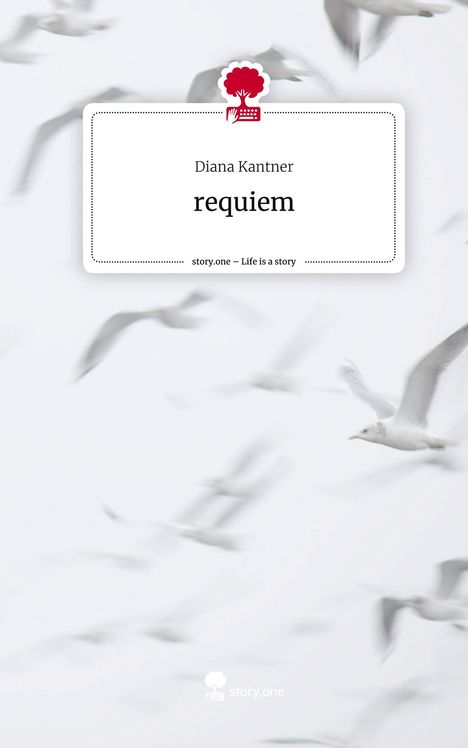 Diana Kantner: requiem. Life is a Story - story.one, Buch