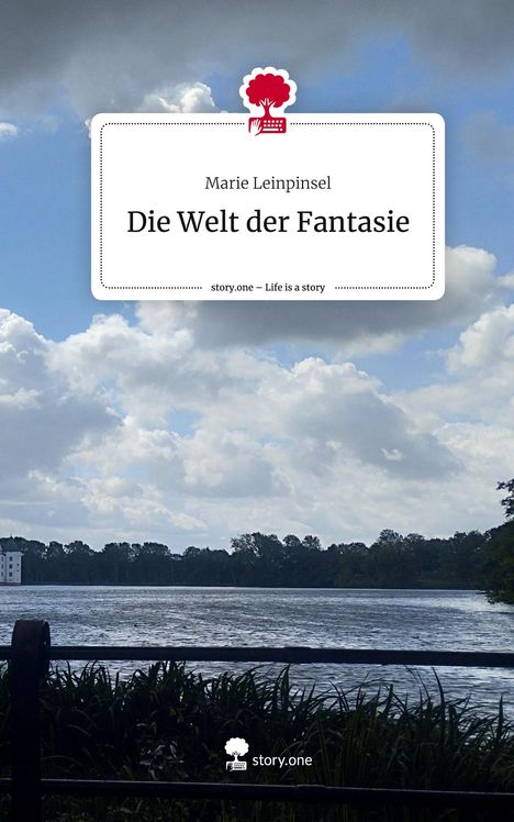 Marie Leinpinsel: Die Welt der Fantasie. Life is a Story - story.one, Buch