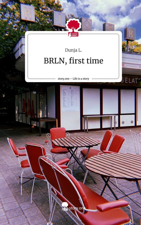 Dunja L.: BRLN, first time. Life is a Story - story.one, Buch