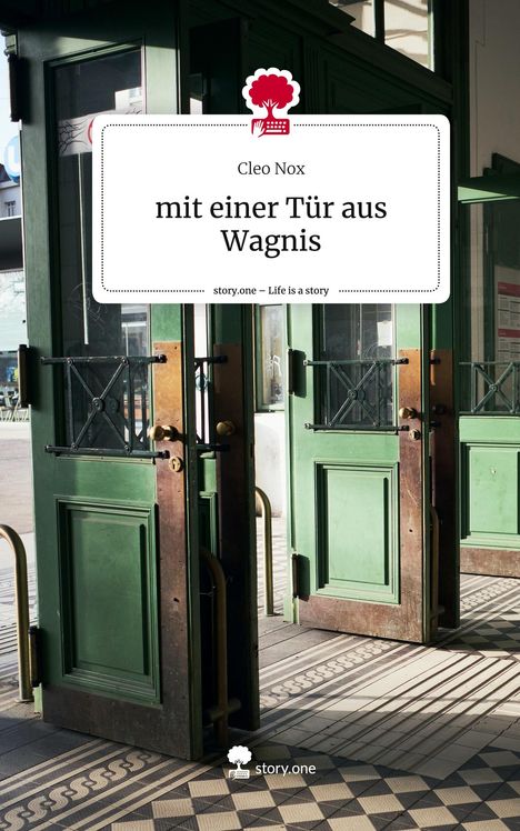 Cleo Nox: mit einer Tür aus Wagnis. Life is a Story - story.one, Buch