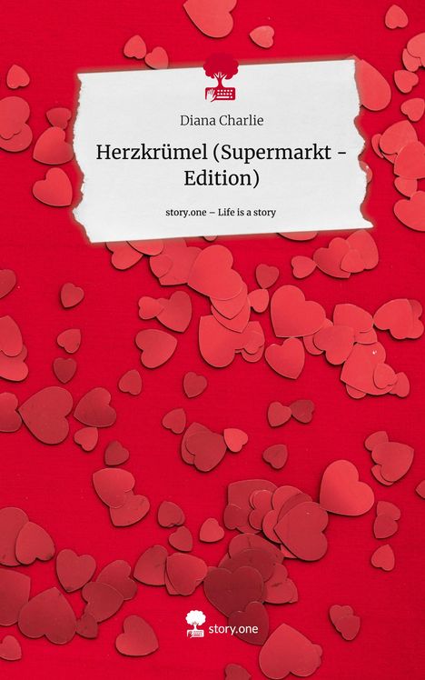 Diana Charlie: Herzkrümel (Supermarkt - Edition). Life is a Story - story.one, Buch