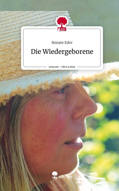 Renate Eder: Die Wiedergeborene. Life is a Story - story.one, Buch