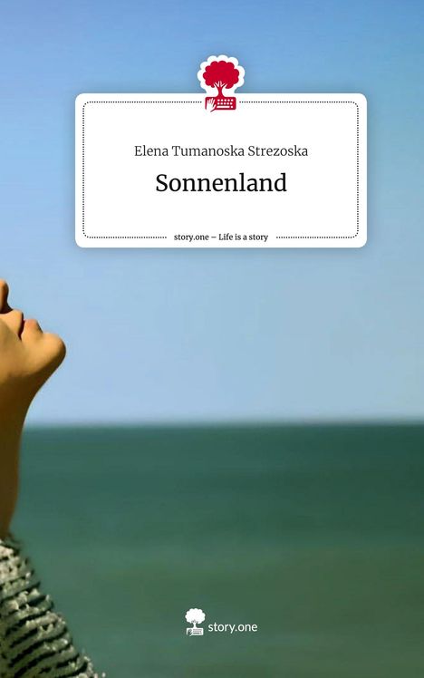 Elena Tumanoska Strezoska: Sonnenland. Life is a Story - story.one, Buch