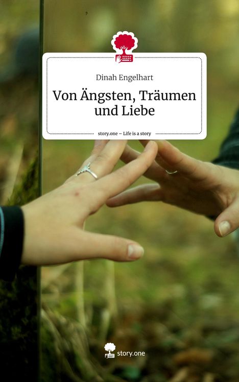 Dinah Engelhart: Von Ängsten, Träumen und Liebe. Life is a Story - story.one, Buch