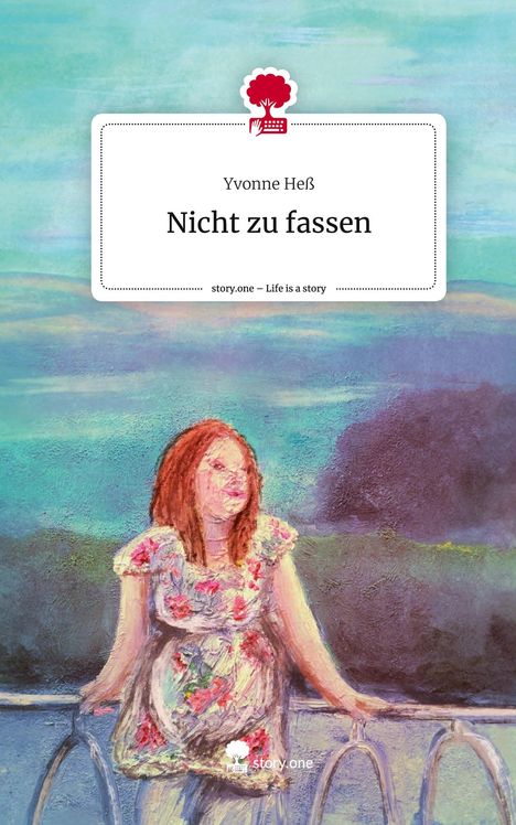 Yvonne Heß: Nicht zu fassen. Life is a Story - story.one, Buch