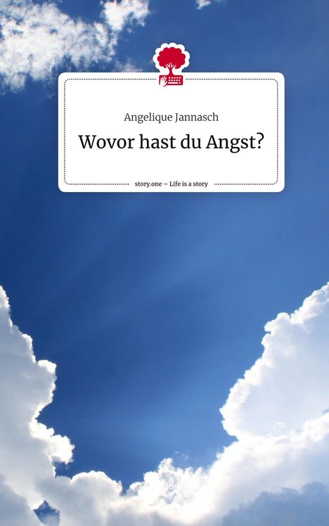 Angelique Jannasch: Wovor hast du Angst?. Life is a Story - story.one, Buch