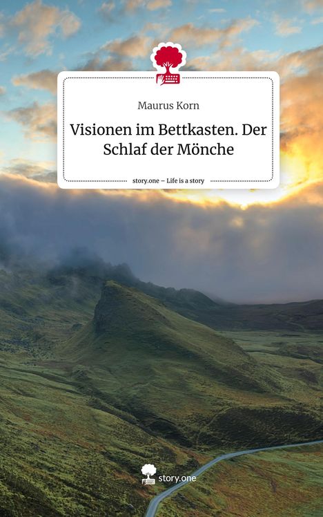 Maurus Korn: Visionen im Bettkasten. Der Schlaf der Mönche. Life is a Story - story.one, Buch