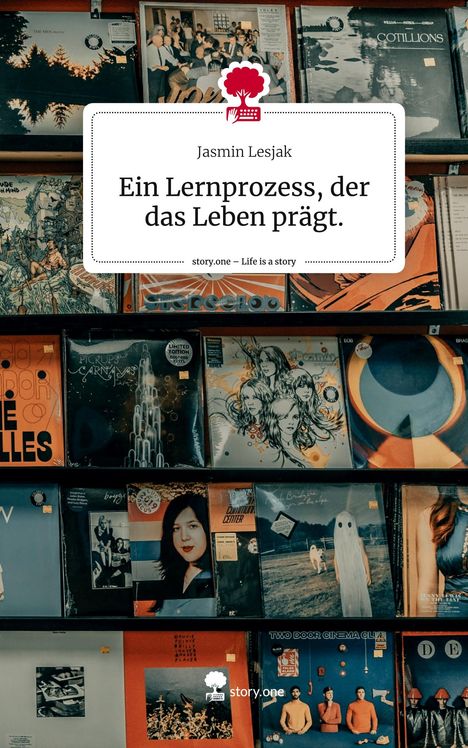 Jasmin Lesjak: Ein Lernprozess, der das Leben prägt.. Life is a Story - story.one, Buch