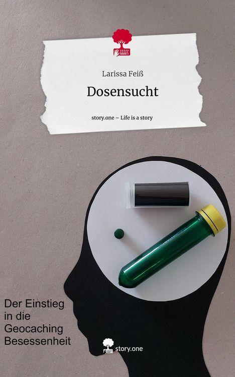 Larissa Feiß: Dosensucht. Life is a Story - story.one, Buch