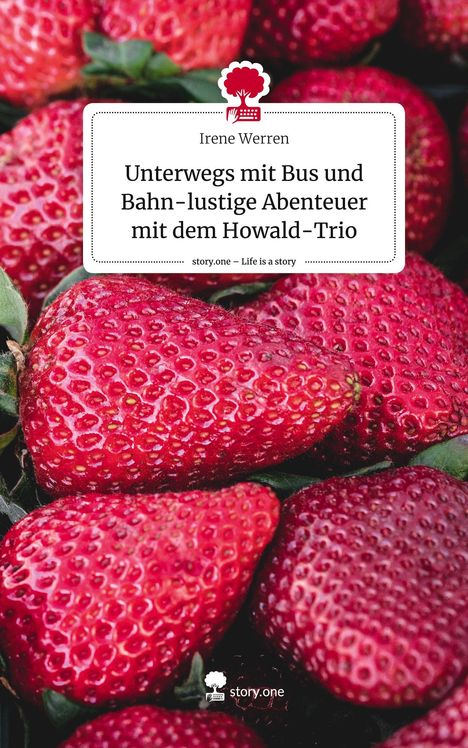 Irene Werren: Werren, I: Unterwegs mit Bus und Bahn-lustige Abenteuer mit, Buch