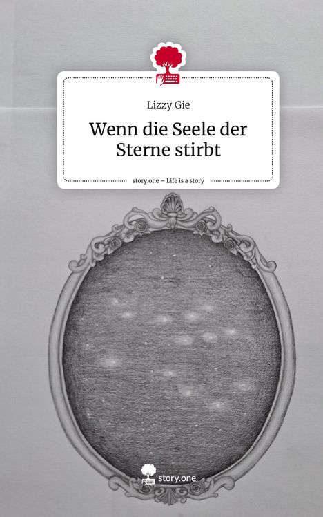 Lizzy Gie: Wenn die Seele der Sterne stirbt. Life is a Story - story.one, Buch