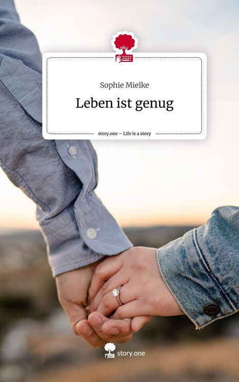 Sophie Mielke: Leben ist genug. Life is a Story - story.one, Buch