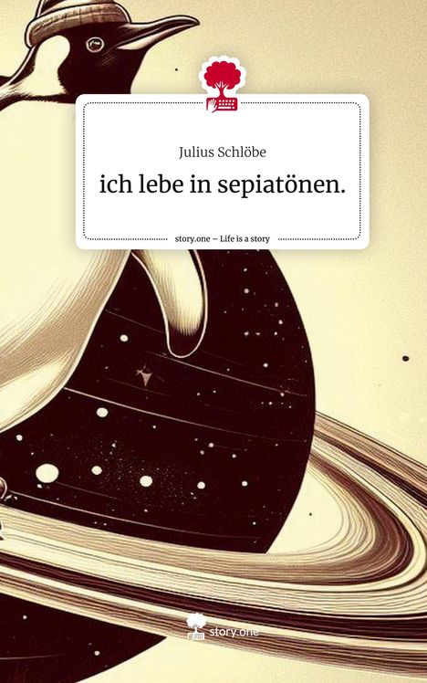 Julius Schlöbe: ich lebe in sepiatönen.. Life is a Story - story.one, Buch