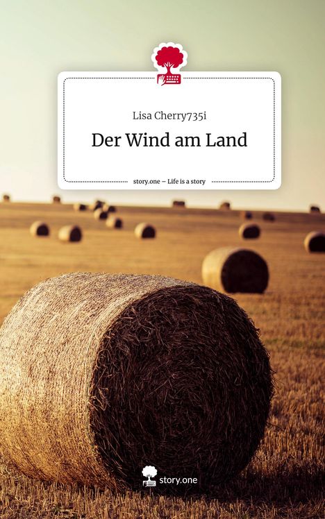 Lisa Cherry735i: Der Wind am Land. Life is a Story - story.one, Buch