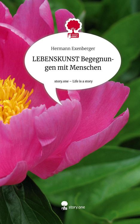 Hermann Exenberger: LEBENSKUNST Begegnungen mit Menschen. Life is a Story - story.one, Buch