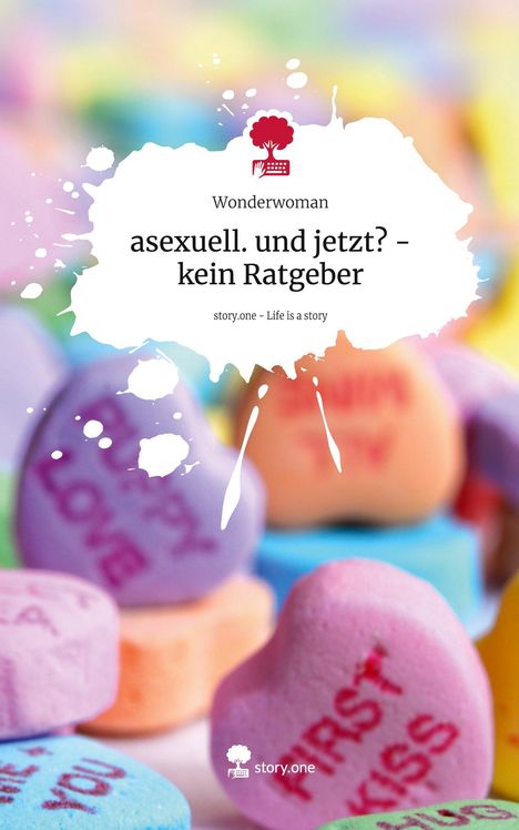 Wonderwoman: asexuell. und jetzt? - kein Ratgeber. Life is a Story - story.one, Buch