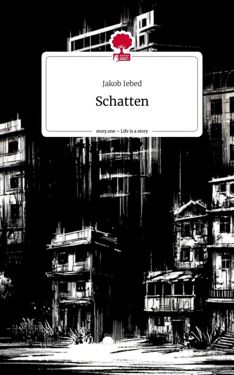 Jakob Iebed: Schatten. Life is a Story - story.one, Buch