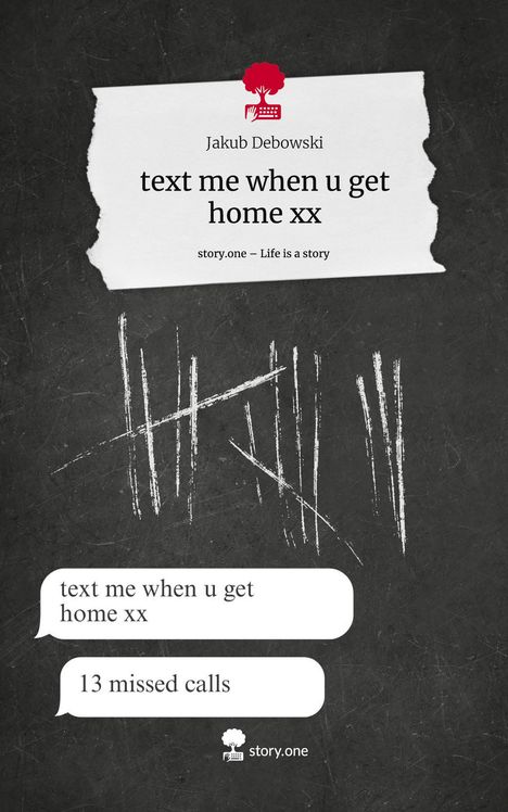 Jakub Debowski: text me when u get home xx. Life is a Story - story.one, Buch