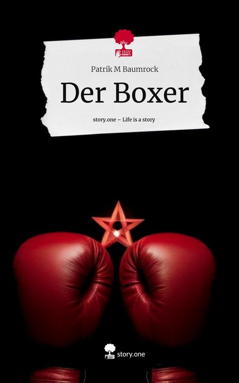 Patrik M Baumrock: Der Boxer. Life is a Story - story.one, Buch