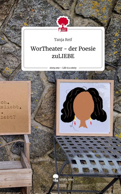 Tanja Reif: WorTheater - der Poesie zuLIEBE. Life is a Story - story.one, Buch