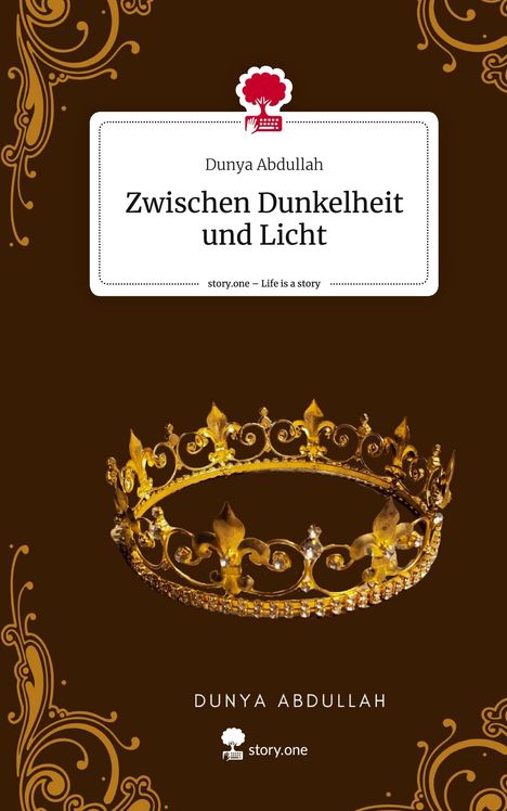 Dunya Abdullah: Zwischen Dunkelheit und Licht. Life is a Story - story.one, Buch