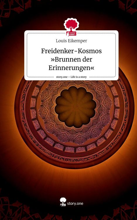 Louis Eikemper: Eikemper, L: Freidenker-Kosmos »Brunnen der Erinnerungen«, Buch