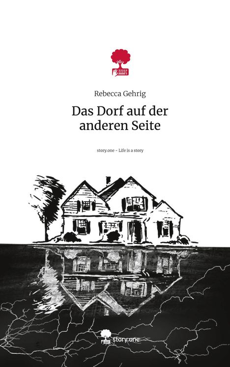 Rebecca Gehrig: Das Dorf auf der anderen Seite. Life is a Story - story.one, Buch