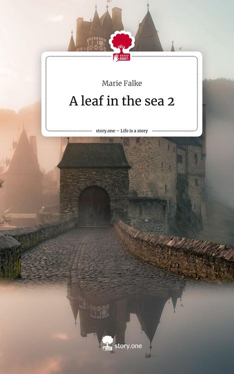 Marie Falke: A leaf in the sea 2. Life is a Story - story.one, Buch