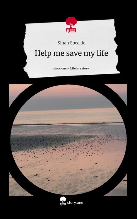 Sinah Speckle: Help me save my life. Life is a Story - story.one, Buch