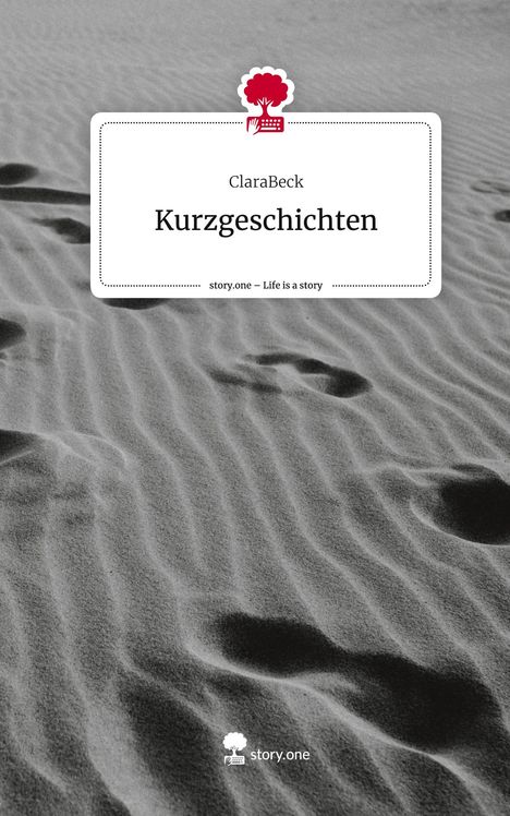 ClaraBeck: Kurzgeschichten. Life is a Story - story.one, Buch