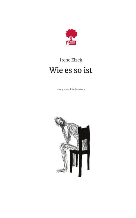 Irene Zizek: Wie es so ist. Life is a Story - story.one, Buch