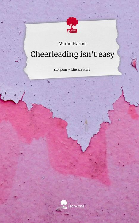 Mailin Harms: Cheerleading isn't easy. Life is a Story - story.one, Buch