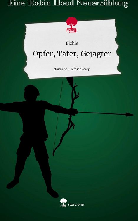 Elchie: Opfer, Täter, Gejagter. Life is a Story - story.one, Buch