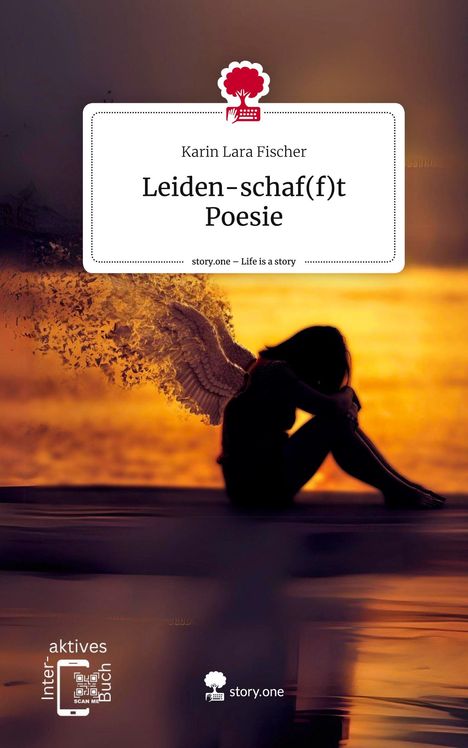 Karin Lara Fischer: Leiden-schaf(f)t Poesie. Life is a Story - story.one, Buch