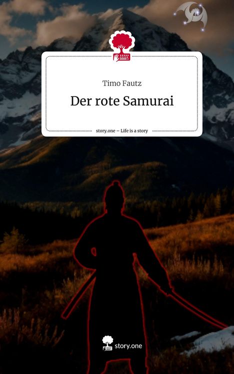 Timo Fautz: Der rote Samurai. Life is a Story - story.one, Buch