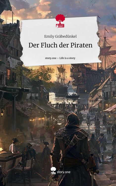 Emily Gräbedünkel: Der Fluch der Piraten. Life is a Story - story.one, Buch