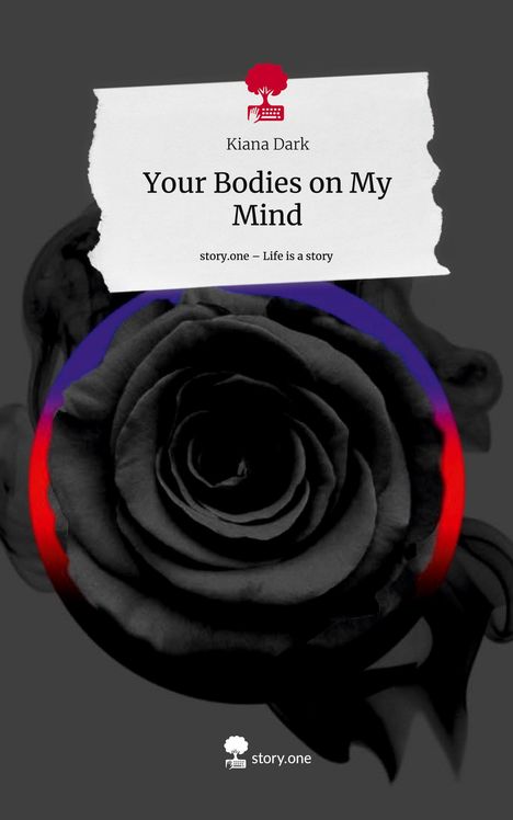 Kiana Dark: Your Bodies on My Mind. Life is a Story - story.one, Buch